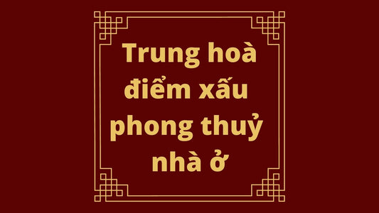 19 Trung hoà điểm xấu trong phong thuỷ nhà ở