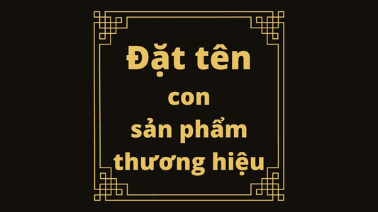 21 Đặt tên con - các tên khác chưa đặt